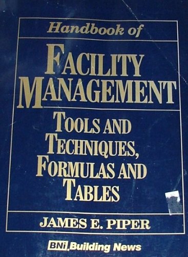 Stock image for Handbook of Facility Management: Tools and Techniques, Formulas and Tables for sale by Stillwaters Environmental Ctr of the Great Peninsula Conservancy
