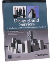 Beispielbild fr Design Build Services: A Marketing and Business Development Handbook zum Verkauf von St Vincent de Paul of Lane County