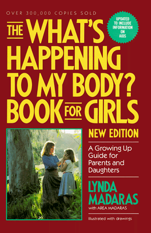 9781557040015: The " What's Happening to My Body?" Book for Girls: A Growing Up Guide for Parents and Daughters