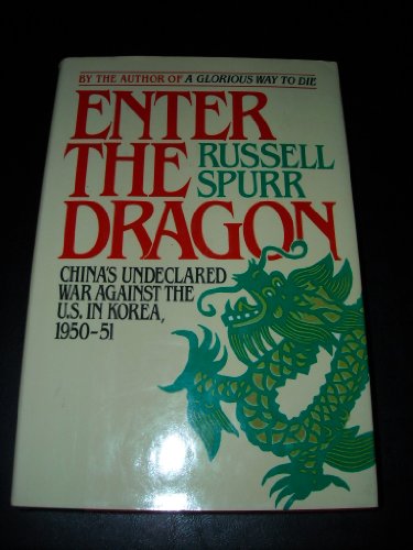 9781557040084: Enter the Dragon: China's Undeclared War Against the U.S. in Korea, 1950-51
