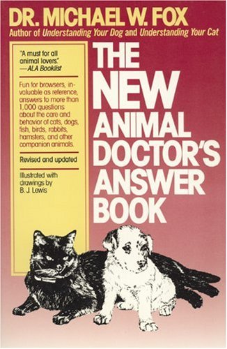 The New Animal Doctor's Answer Book (9781557040350) by Fox, Michael W.