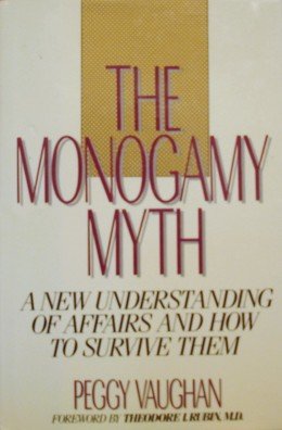 Stock image for The Monogamy Myth: A New Understanding of Affairs and How to Survive Them for sale by Wonder Book