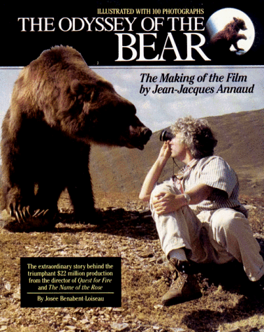 Beispielbild fr The Odyssey of the Bear: The Making of the Film by Jean-Jacques Annaud zum Verkauf von Mojo Press Books