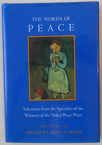 Stock image for The Words of Peace: Selections from the Speeches of the Winners of the Nobel Peace Prize for sale by Walther's Books
