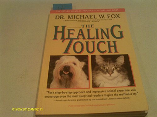 Imagen de archivo de The Healing Touch: The Proven Massage Program for Cats and Dogs / a la venta por SecondSale