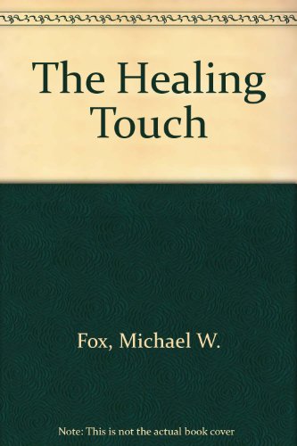 The Healing Touch (9781557040695) by Fox, Michael W.