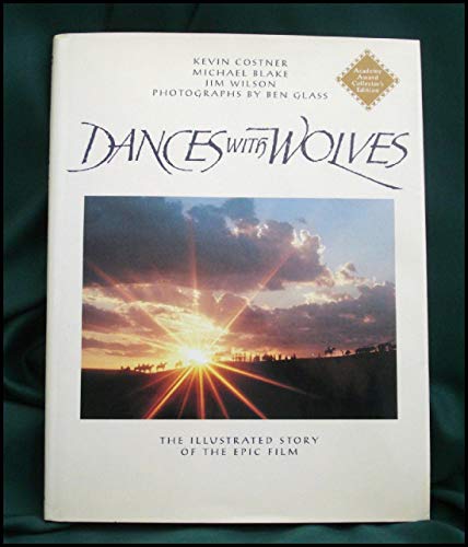 Stock image for Dances with Wolves: The Illustrated Story of the Epic Film (Newmarket Pictorial Moviebooks) for sale by SecondSale