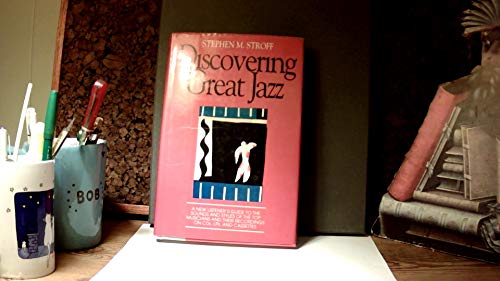 Stock image for Discovering Great Jazz: A New Listener's Guide to the Sounds and Styles of the Top Musicians and Their Recordings on Cds, Lps, and Cassettes (Newmar) for sale by SecondSale
