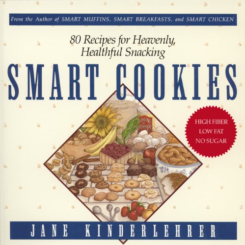 Beispielbild fr Smart Cookies: 80 Recipes for Heavenly, Healthful Snacking (Jane Kinderlehrer Smart Food Series) zum Verkauf von HPB Inc.