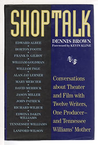 Stock image for Shoptalk: Conversations About Theater and Film With Twelve Writers, One Producer and Tennesee Williams' Mother for sale by Wonder Book