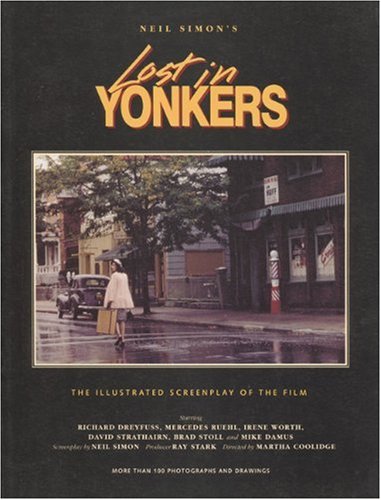 Beispielbild fr Neil Simon's Lost in Yonkers: The Illustrated Screenplay of the Film (Newmarket Pictorial Moviebook) zum Verkauf von Books of the Smoky Mountains