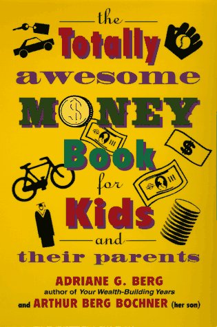 Imagen de archivo de The Totally Awesome Money Book for Kids (And Their Parents) a la venta por Wonder Book