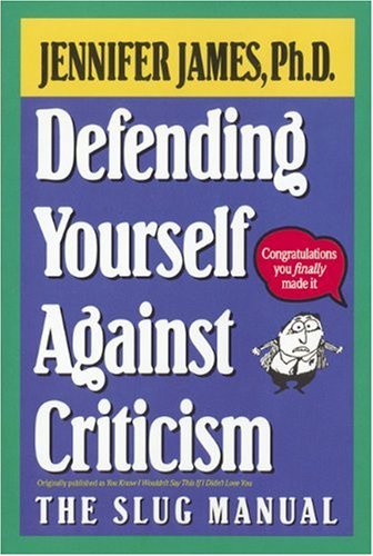Imagen de archivo de Defending Yourself Against Criticism: The Slug Manual a la venta por SecondSale