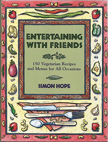 9781557042033: Entertaining With Friends: Vegetarian Recipes for All Occasions
