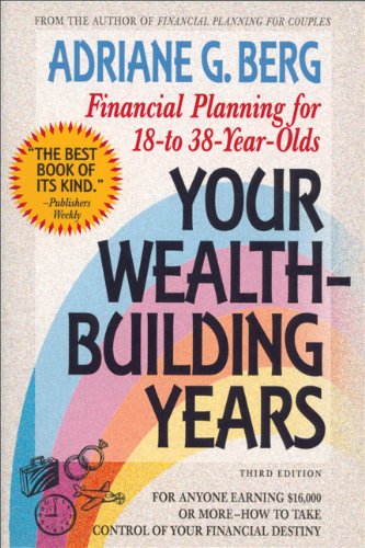 Beispielbild fr Your Wealth-Building Years : Financial Planning for 18 to 38 Year-Olds zum Verkauf von Better World Books