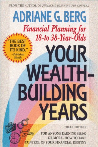 Imagen de archivo de Your Wealth-Building Years : Financial Planning for 18 to 38 Year-Olds a la venta por Better World Books