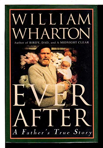 Beispielbild fr Ever After: A Father's True Story zum Verkauf von Wickham Books South