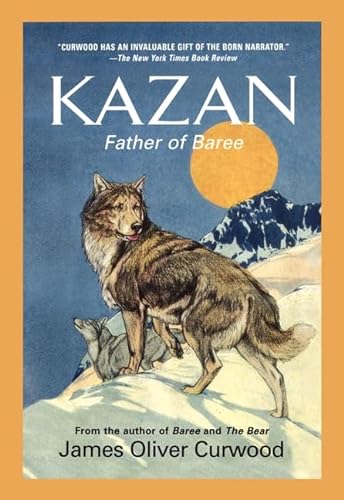 Imagen de archivo de Kazan : Father of Baree a la venta por Better World Books