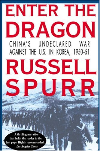 Stock image for Enter the Dragon : China's Undeclared War Against the U. S. in Korea, 1950-1951 for sale by Better World Books