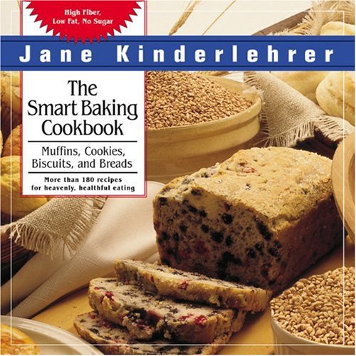 9781557042811: Smart Baking Cookbook: Muffins, Cookies, Biscuits and Breads (The "Jane Kinderlehrer smart food" series)