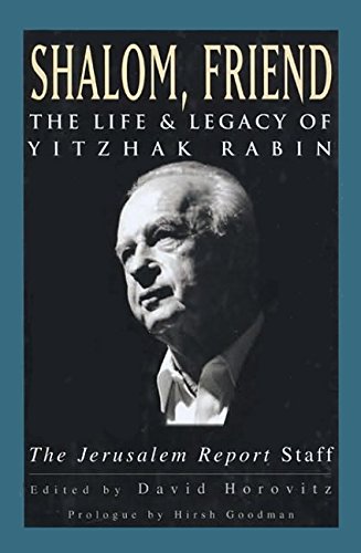 Imagen de archivo de Shalom, Friend: The Life and Legacy of Yitzhak Rabin a la venta por UHR Books