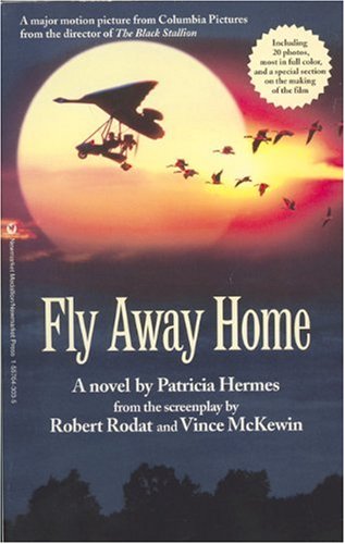 Stock image for Fly Away Home: The Novelization and Story Behind the Film for sale by SecondSale