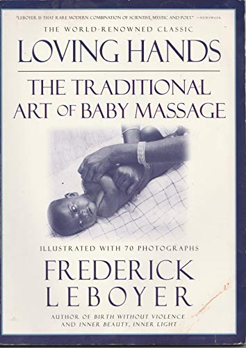 Imagen de archivo de Loving Hands: The Traditional Art of Baby Massage a la venta por Goodwill Industries