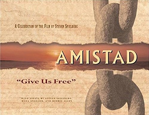 9781557043511: Amistad: "Give Us Free" : a Celebration of the Film by Steven Spielberg