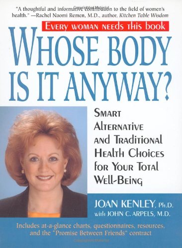 Stock image for Whose Body Is It Anyway? : Smart Alternative and Traditional Health Choices for Your Total Well-Being for sale by Better World Books