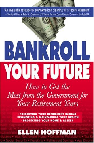9781557043559: Bankroll Your Future: How to Get Most from Uncle Sam for Your Retirement Years - Social Security, Medicare and Much More