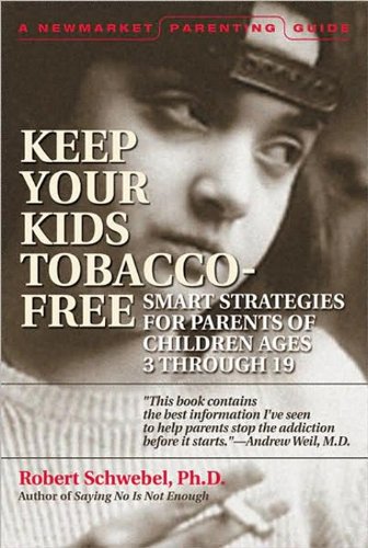 9781557043696: Keep Your Kids Tobacco-Free: Smart Strategies for Parents of Children Ages 3 Through 19: A Guide for Parents of Children Ages 3 Through 19