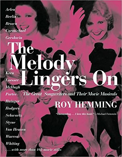 Imagen de archivo de The Melody Lingers On : The Great Songwriters and Their Movie Musicals a la venta por Better World Books: West