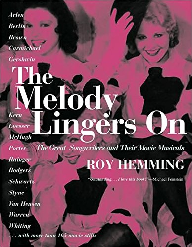 Stock image for The Melody Lingers on: The Great Songwriters and Their Movie Musicals (Shooting Script) for sale by AwesomeBooks