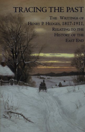 9781557044242: Tracing the Past: Writings of Henry P. Hedges, 1817-1911 Relating to the History of the East End