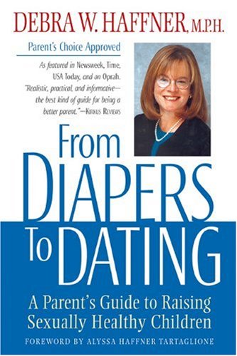 Imagen de archivo de From Diapers to Dating : A Parent's Guide to Raising Sexually Healthy Children a la venta por Better World Books