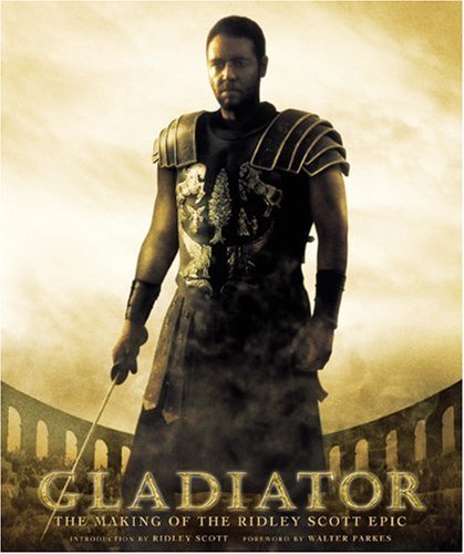 9781557044280: Gladiator: The Making of the Ridley Scott Epic