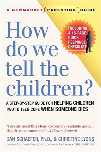 Beispielbild fr How Do We Tell the Children?: A Step-By-Step Guide for Helping Children Two to Teen Cope When Someone Dies zum Verkauf von ThriftBooks-Atlanta