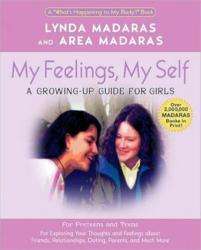 My Feelings, My Self: A Journal for Girls (What's Happening to My Body Books (Paperback)) (9781557044426) by Madaras, Lynda; Madaras, Area; Aher, Jackie