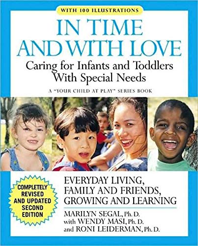 Stock image for In Time and With Love: Caring for the Special Needs Infant and Toddler (Your Child at Play) for sale by HPB Inc.