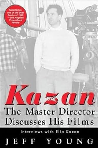 Imagen de archivo de Kazan on Film: The Master Director Discusses His Films--Interviews With Elia Kazan (Newmarket Insider Filmbooks) a la venta por Front Cover Books