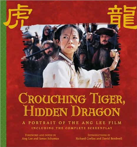Stock image for Crouching Tiger, Hidden Dragon : A Portrait of the Ang Lee Film for sale by Better World Books