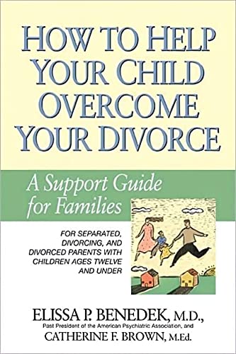 Beispielbild fr How to Help Your Child Overcome Your Divorce : A Support Guide for Families zum Verkauf von Better World Books