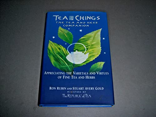 Stock image for Tea Chings: The Tea and Herb Companion :Appreciating the Varietals and Virtues of Fine Tea and Herbs for sale by SecondSale