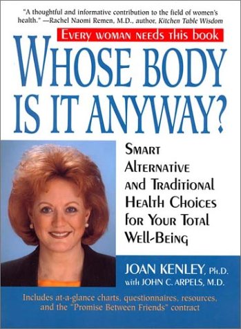 9781557045003: Whose Body Is It Anyway: Smart Alternative and Traditional Health Choices for Your Total Well-Being