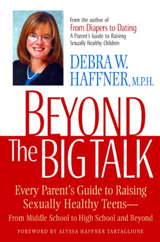 Stock image for Beyond the Big Talk: Every Parent's Guide to Raising Sexually Healthy Teens--From Middle School to High School and Beyond (Newmarket Parenting Guide) for sale by Wonder Book