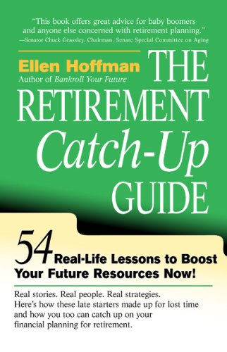 Beispielbild fr The Retirement Catch-Up Guide: 54 Real-Life Lessons to Boost Your Retirement Resources Now zum Verkauf von Wonder Book
