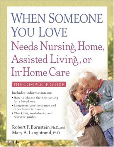 Stock image for When Someone You Love Needs Nursing Home, Assisted Living, or In-Home Care: The Complete Guide for sale by HPB-Diamond