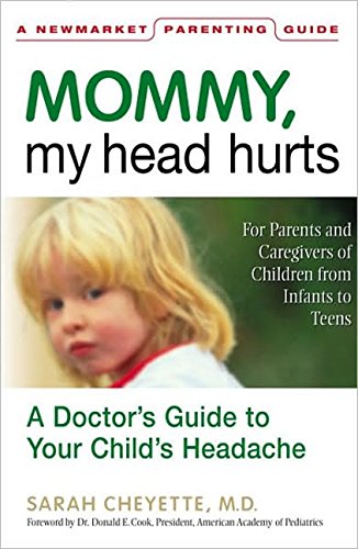 Imagen de archivo de Mommy, My Head Hurts: A Doctor's Guide to Your Child's Headache a la venta por Books End Bookshop