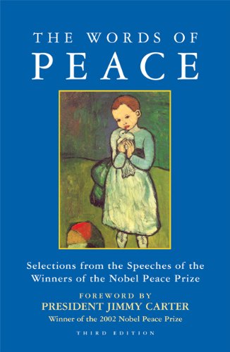 Stock image for The Words of Peace: The Nobel Peace Prize Laureates of the Twentieth Century-Selections from Their Acceptance Speeches (Newmarket Words Of.) for sale by Wonder Book