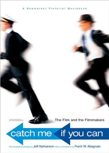 Stock image for Catch Me If You Can: The Film and the Filmmakers (Newmarket Pictorial Moviebook) for sale by GoldenWavesOfBooks